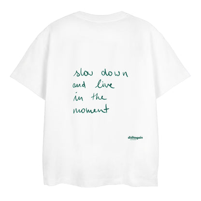 SLOW DOWN T-SHIRT