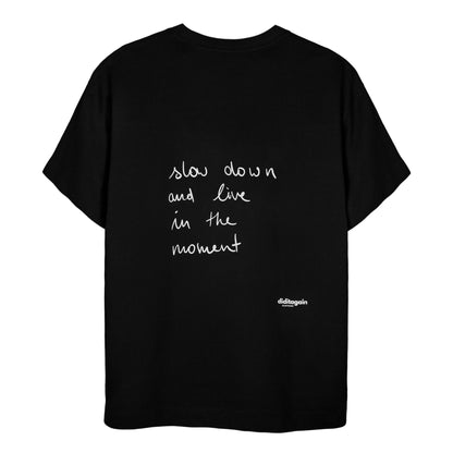 SLOW DOWN T-SHIRT